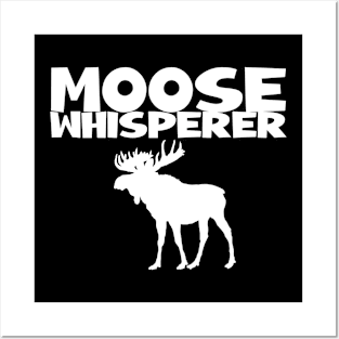 Moose Whisperer Posters and Art